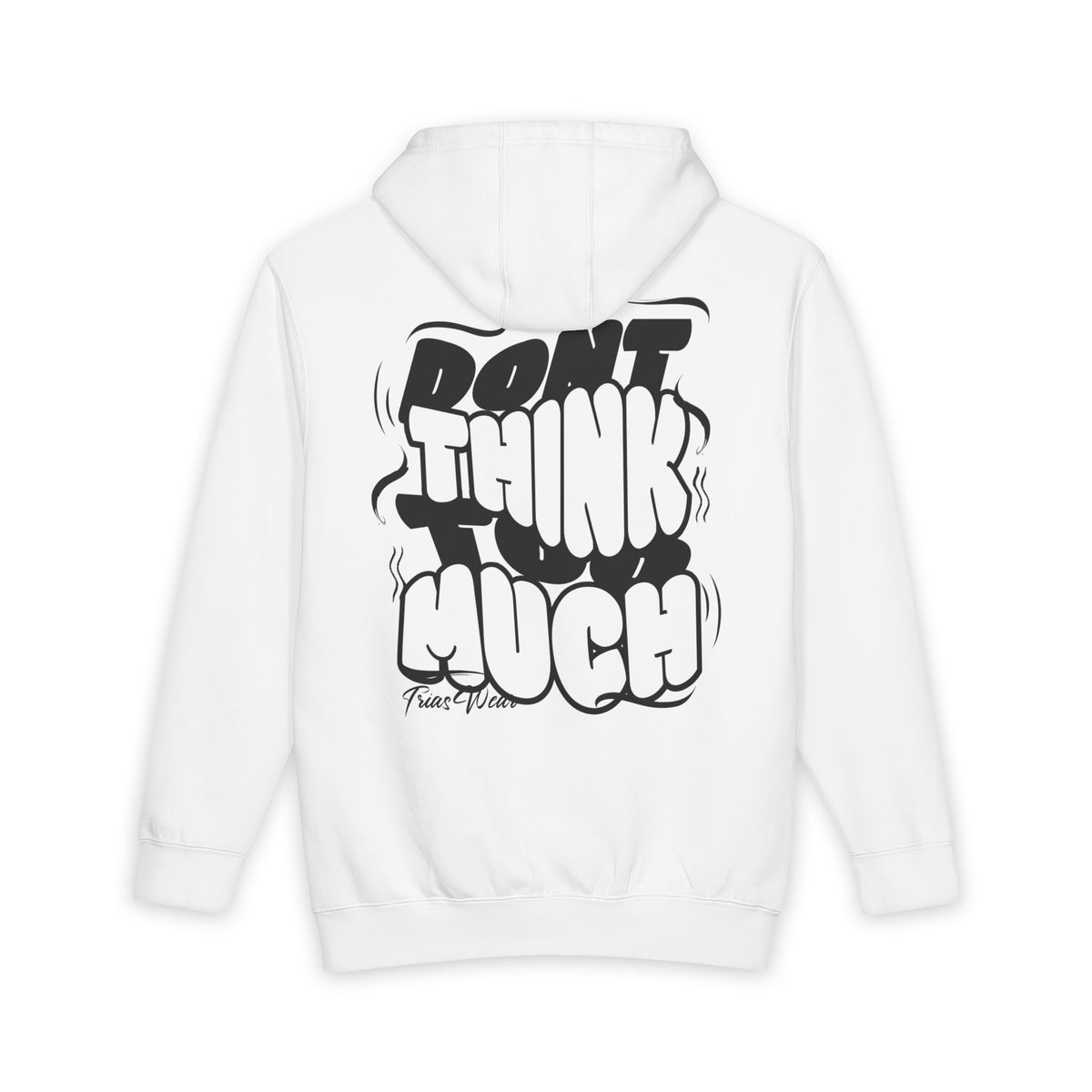 Don’t Think Much Hoodie – White – Back view