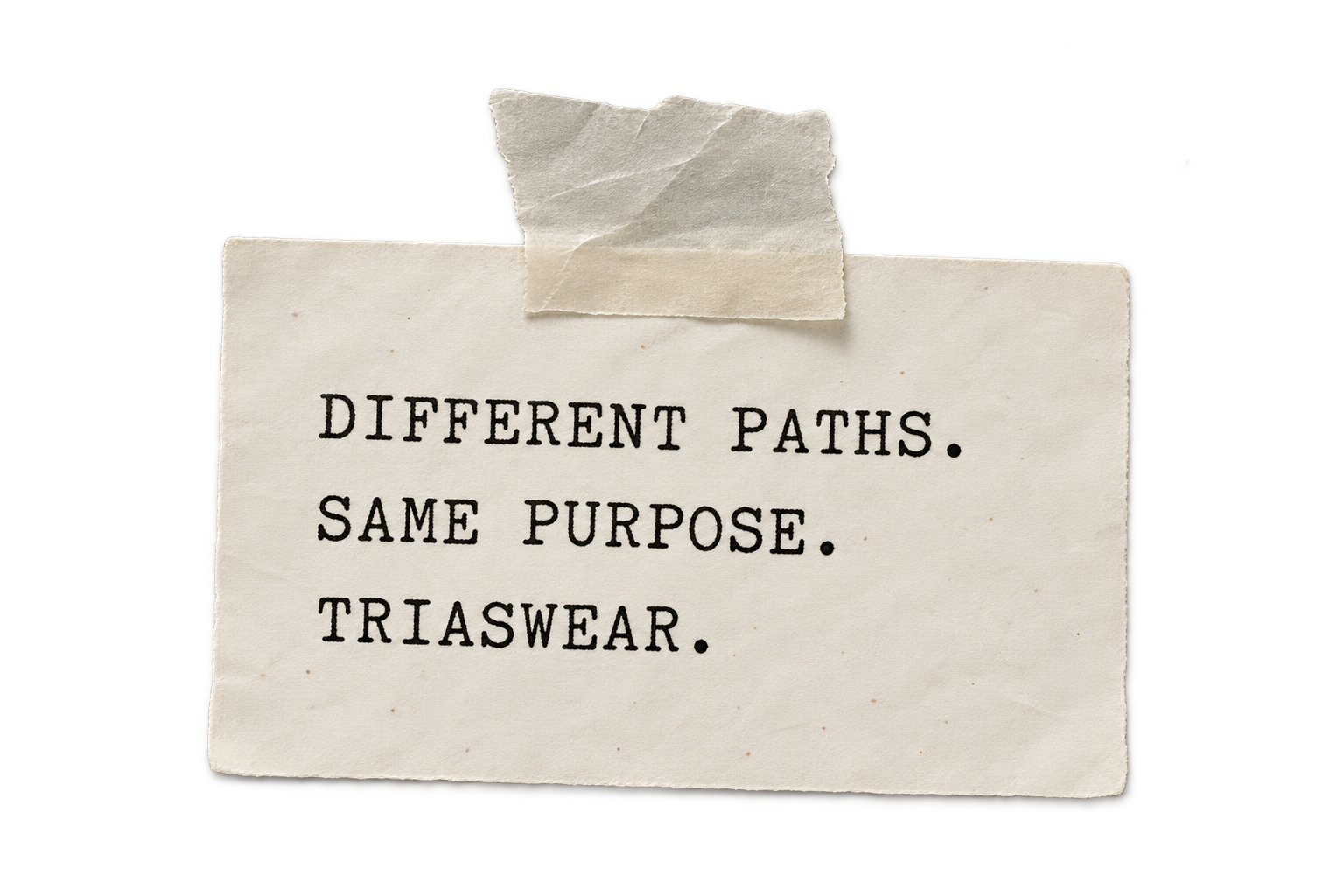 Paper note reading Different paths. Same purpose. TriasWear, taped at the top